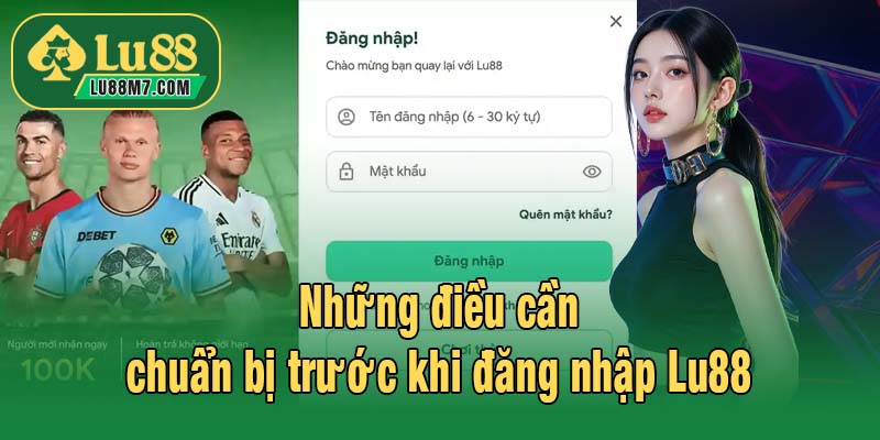 Những điều cần chuẩn bị trước khi đăng nhập Lu88