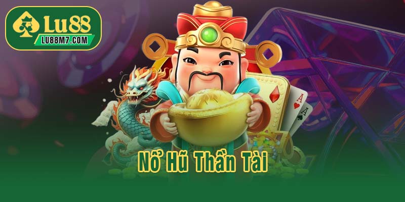 Nổ Hũ Thần Tài