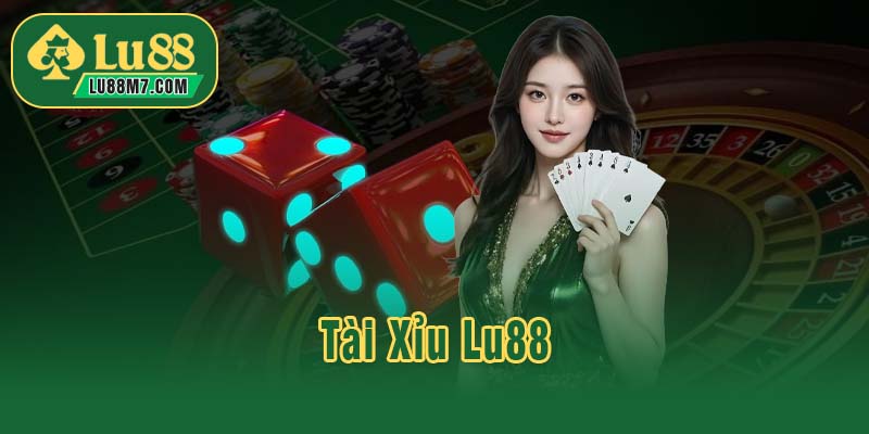 Tài Xỉu Lu88