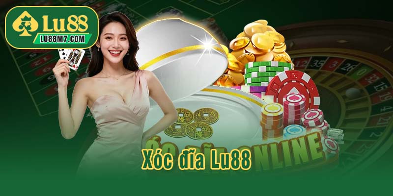 Xóc đĩa Lu88